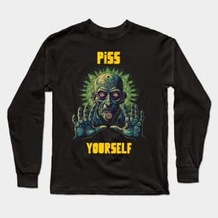 Piss yourself Long Sleeve T-Shirt